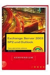 Exchange Server 2003 SP2 und Outlook. Planen, administrieren, optimieren. Kompendium (Gebundene Ausgabe) von Thomas Joos EDV MS-Exchange Outlook Administrator