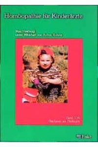 Homöopathie für Kinderärzte von Max Haidvogl (Autor), Anton Rohrer