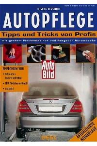 Autopflege: Tipps und Tricks von Profis. Mit komplettem Flecken-Lexikon und Ratgeber Autowäsche von Mischa Berghoff