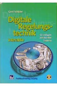 Digitale Regelungstechnik interaktiv. Grundlagen zeitdiskreter Systeme von Gerd Schlüter