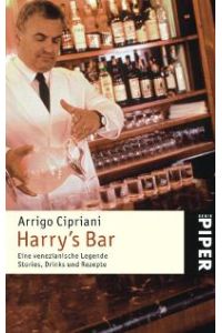 Harry`s Bar. Eine venezianische Legende. Stories, Drinks und Rezepte. von Arrigo Cipriani (Autor), Gabriel Stein
