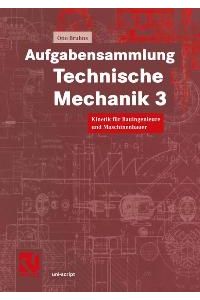 Aufgabensammlung Technische Mechanik, Bd. 3, Kinetik von Otto T. Bruhns