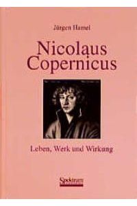 Nicolaus Copernicus. Leben, Werk und Wirkung [Gebundene Ausgabe] von Jürgen Hamel Owen Gingerich
