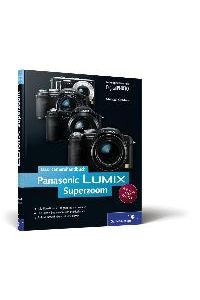Panasonic LUMIX Superzoom. Das Kamerahandbuch: Für die Superzoom-Modelle FZ50, FZ28, FZ8, TZ4/5 (Galileo Design) [Gebundene Ausgabe] - Michael Gradias