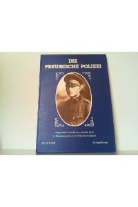 Die preussische Polizei dargestellt durch die von 1920 bis 1935 in Flensburg stationierte Polizeibereitschaft.