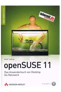 openSUSE 11.   - Das Anwenderbuch von Desktop bis Netzwerk.
