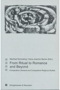 From Ritual to Romance and Beyond. Comparative Literature and Comparative Religious Studies.   - Proceedings of the ICLA Conference at Jacobs University, Bremen August 6-8, 2008.