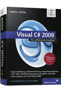 Visual C# 2008: Das umfassende Handbuch mit DVD (Galileo Computing) [Gebundene Ausgabe] von Andreas Kühnel