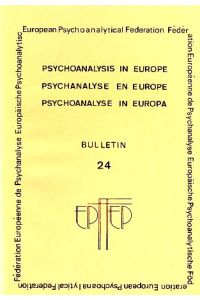 Psychoanalysis in Europe / Psychoanalyse en Europe / Psychoanalyse in Europa. Bulletin 24.