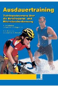 Ausdauertraining: Trainingssteuerung über die Herzfrequenz- und Milchsäurebestimmung von Peter G. J. M. Janssen (Autor), J. Weineck