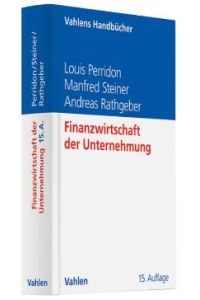 Finanzwirtschaft der Unternehmung [Gebundene Ausgabe] von Louis Perridon (Autor), Manfred Steiner (Autor), Andreas W. Rathgeber