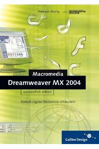 Dreamweaver MX 2004 verständlich erklärt. Einfach eigene Webseiten erstellen von Hussein Morsy