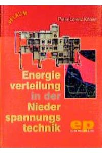 Energieverteilung in der Niederspannungstechnik von Peter-Lorenz Könen