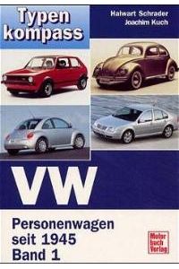 Typenkompass VW. Personenwagen seit 1945 Band 1. von Halwart Schrader (Autor), Joachim Kuch