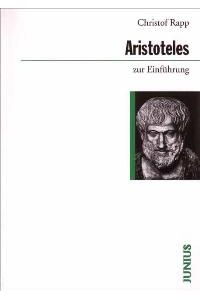 Aristoteles zur Einführung von Christof Rapp