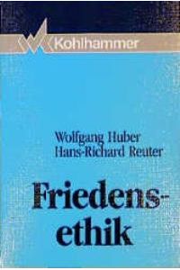 Friedensethik von Wolfgang Huber und Hans-Richard Reuter