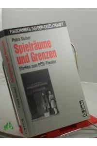 Spielräume und Grenzen : Studien zum DDR-Theater / Petra Stuber
