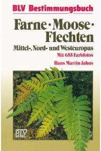 Farne, Moose, Flechten Mittel-, Nord- und Westeuropas [Gebundene Ausgabe] von Hans M. Jahns (Autor), A. K. Masselink
