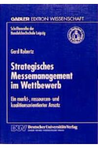 Strategisches Messemanagement im Wettbewerb von Gerd Robertz (Autor)