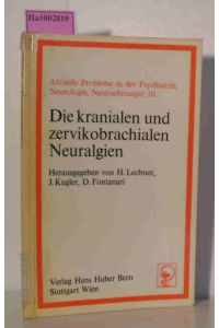 Die kranialen und zervikobrachialen Neuralgien  - Aktuelle Probleme in der Psychiatrie, Neurologie, Neurochirurgie: 10