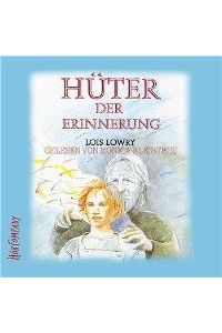 Hüter der Erinnerung. 4 CDs. [Audio CD]Lois Lowry (Autor), Monica Bleibtreu (Autor)