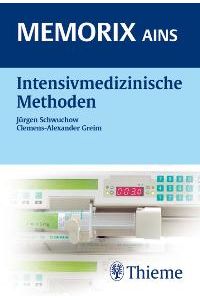 Memorix AINS: Intensivmedizinische Methoden: Praxiswissen Anästhesie von Jürgen Schwuchow (Autor), Clemens-Alexander Greim (Autor)