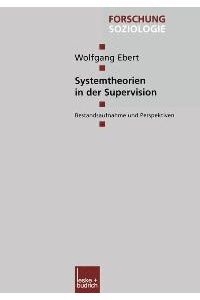 Systemtheorien in der Supervision: Bestandsaufnahme und Perspektiven (Forschung Soziologie) von Wolfgang Ebert (Autor)