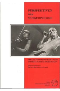 Perspektiven der Musikethnologie  - Dokumentationstechniken und interkulturelle Beziehungen