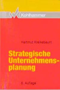 Strategische Unternehmensplanung von Hartmut Kreikebaum (Autor)