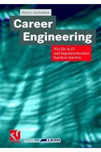 Career Engineering. Wie Sie in IT- und Ingenieurberufen Karriere machen (Gebundene Ausgabe) von Horst G. Kaltenbach