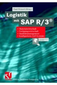 Logistik mit SAP R/3®: Materialwirtschaft, Fertigungswirtschaft, Qualitätsmanagement, konfigurierte SAP-Systeme (Edition Business Computing) von Paul Wenzel