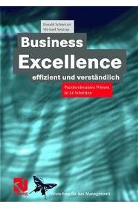 Business Excellence effizient und verständlich: Praxisrelevantes Wissen in 24 Schritten (Know-how für das Management) [Gebundene Ausgabe] Ronald Schnetzer (Autor), Michael Soukup (Autor)