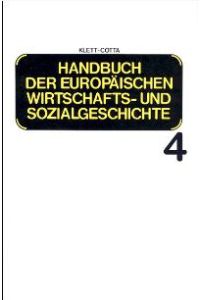 Handbuch der europäischen Wirtschafts- und Sozialgeschichte: Handbuch der europäischen Wirtschaftsgeschichte und Sozialgeschichte, 6 Bde. , Bd. 4: Von bis zur Mitte des 19. Jahrhund: Band 4 von Wolfram Fischer (Autor), Jan A. van Houtte (Autor), Hermann Kellenbenz (Autor)