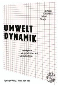 Umweltdynamik : Beitr. aus wirtschaftl. u. rechtl. Sicht.   - H. Frank ... (Hrsg.)