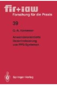 Anwenderorientierte Dezentralisierung von PPS-Systemen.   - G.-A. Kemmner, Forschungsinstitut für Rationalisierung e.V. an der RWTH Aachen: Forschung für die Praxis ; Bd. 39