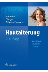 Hautalterung: Grundlagen - Prävention - Therapie [Gebundene Ausgabe] von Jean Krutmann (Herausgeber), Thomas L. Diepgen (Herausgeber), Claudia Billmann-Krutmann (Herausgeber)