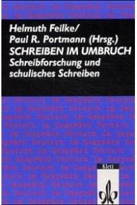 Schreiben im Umbruch Schreibforschung und schulisches Schreiben von Helmuth Feilke (Autor), Paul R. Portmann (Autor)