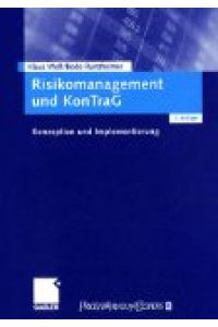 Risikomanagement und KonTraG : Konzeption und Implementierung.   - Klaus Wolf ; Bodo Runzheimer