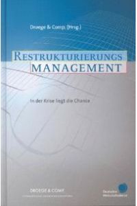 Restrukturierungsmanagement. In der Krise liegt die Chance [Gebundene Ausgabe] Walter P. J. Droege (Autor)