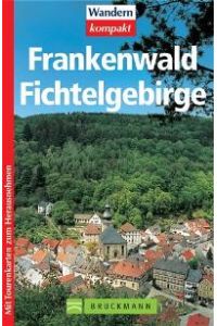 Frankenwald/Fichtelg 30 Wanderungen, Tourenkarten zum Herausnehmen, Höhenprofile von Tassilo Wengel