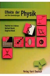 Effekte der Physik und ihre Anwendungen von Manfred von Ardenne (Autor), Gerhard Musiol (Autor), Siegfried Reball (Autor)