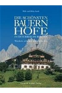 Die schönsten Bauernhöfe in Österreichs Bergen: Wandern, urlauben und entdecken [Gebundene Ausgabe] Willi Senft (Autor), Hilde Senft (Autor)