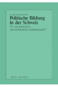 Politische Bildung in der Schweiz : ein republikanisch-demokratisches Musterbeispiel?.