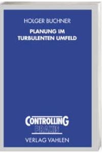 Planung im turbulenten Umfeld von Holger Buchner (Autor)