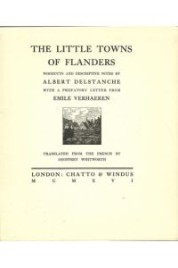 The Little Towns of Flanders (Woodcuts and descriptive notes by Albert Delstanche; with a prefatory letter from Emile Verhaeren; translated by Geoffrey Whitworth)