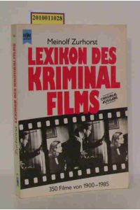 Lexikon des Kriminalfilms  - 350 Filme von 1900 - 1985 / Meinolf Zurhorst