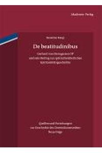 De beatitudinibus: Gerhard von Sterngassen OP und sein Beitrag zur spätmittelalterlichen Spiritualitätsgeschichte