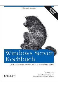Windows Server Kochbuch für Windows Server 2003 & Windows 2000. von Robbie Allen (Autor)