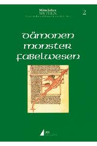 Mittelaltermythen. in 7 Bänden: Dämonen, Monster, Fabelwesen: Band 2 von Ulrich Müller (Herausgeber), Werner Wunderlich (Herausgeber)