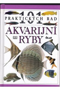 101 Praktických Rad Akvarijní Ryby [Pappband]